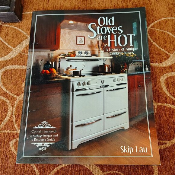 Vtg Skip Lau ANTIQUE STOVE BOOK, OLD STOVES ARE HOT with Old Ads - Picture 1 of 11